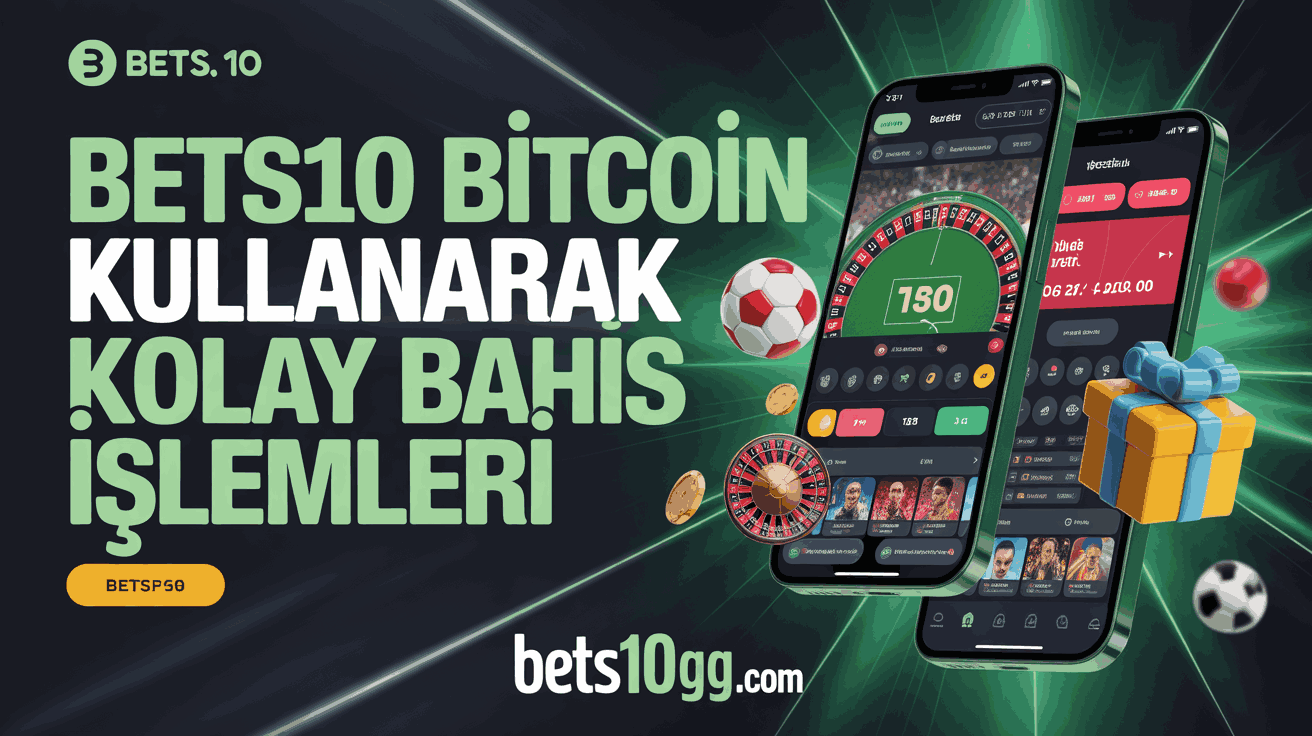 bets10 bitcoin kullanarak kolay bahis islemleri