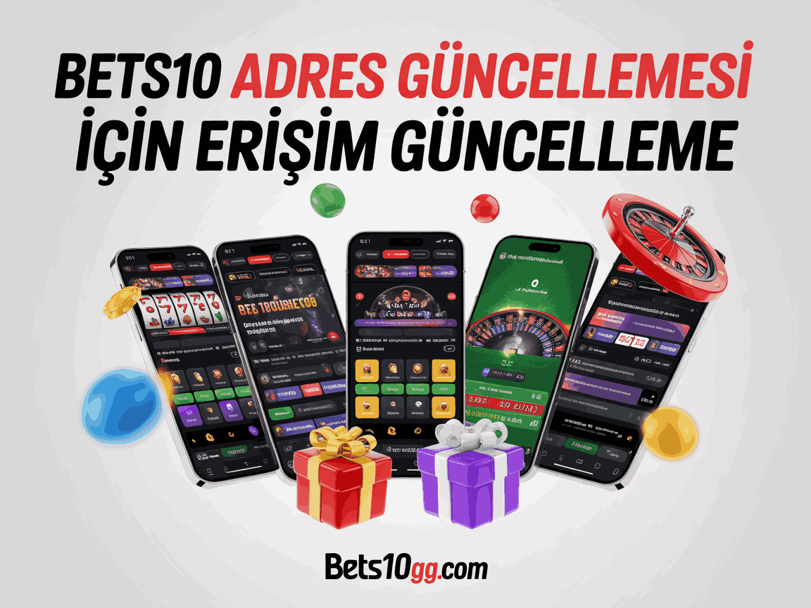 bets10 adres guncellemesi icin erisim guncelleme