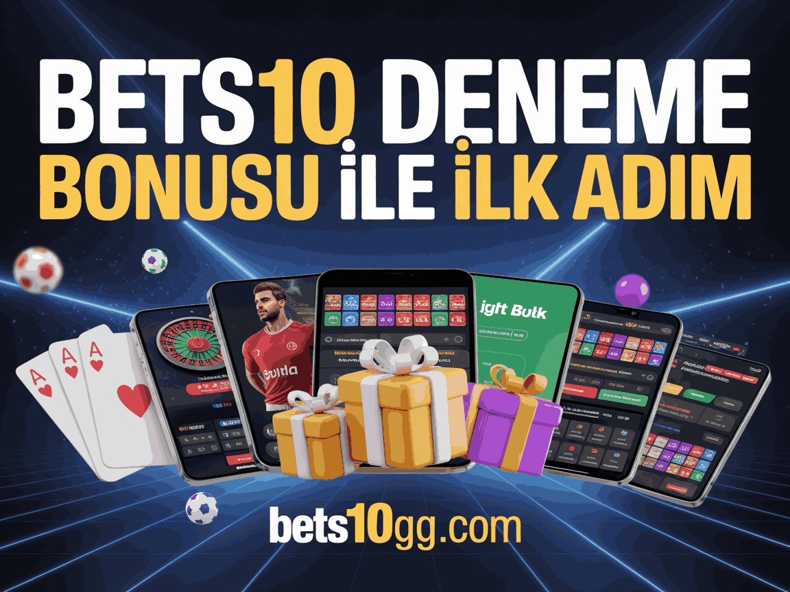bets10 deneme bonusu ile ilk adim