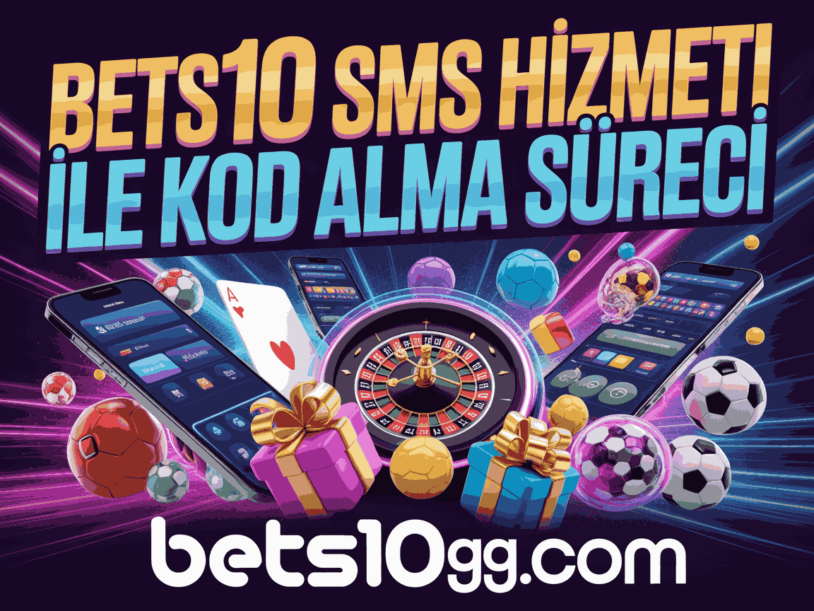 bets10 sms hizmeti ile kod alma sureci
