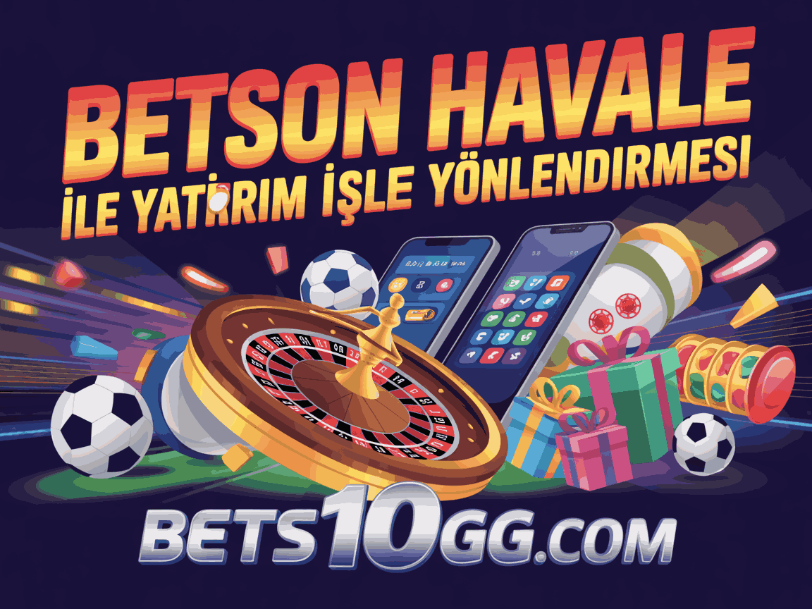 betson havale ile yatirim icin islem yonlendirmesi