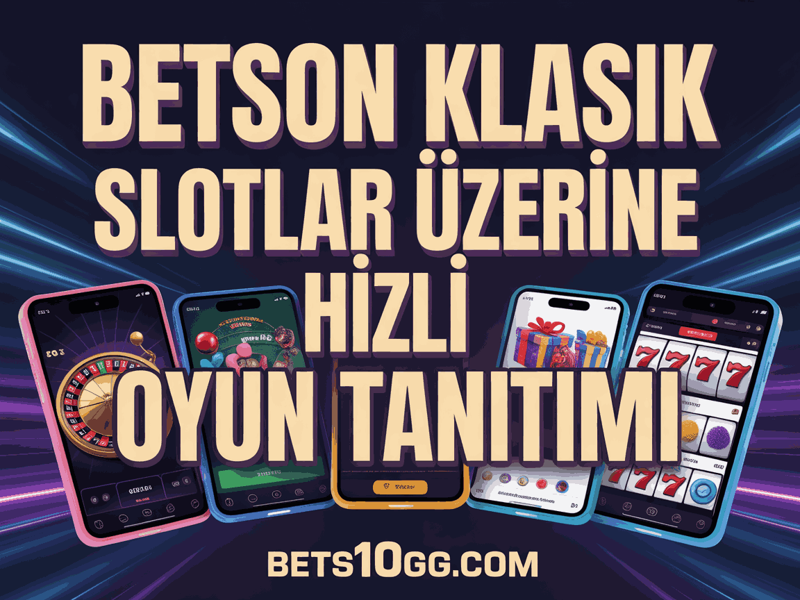 betson klasik slotlar uzerine hizli oyun tanitimi