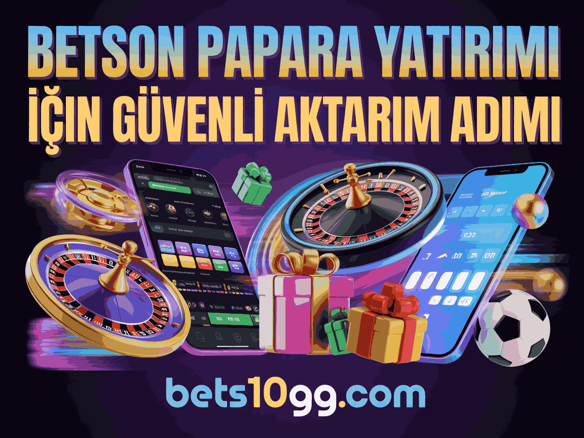 betson papara yatirimi icin guvenli aktarim adimi