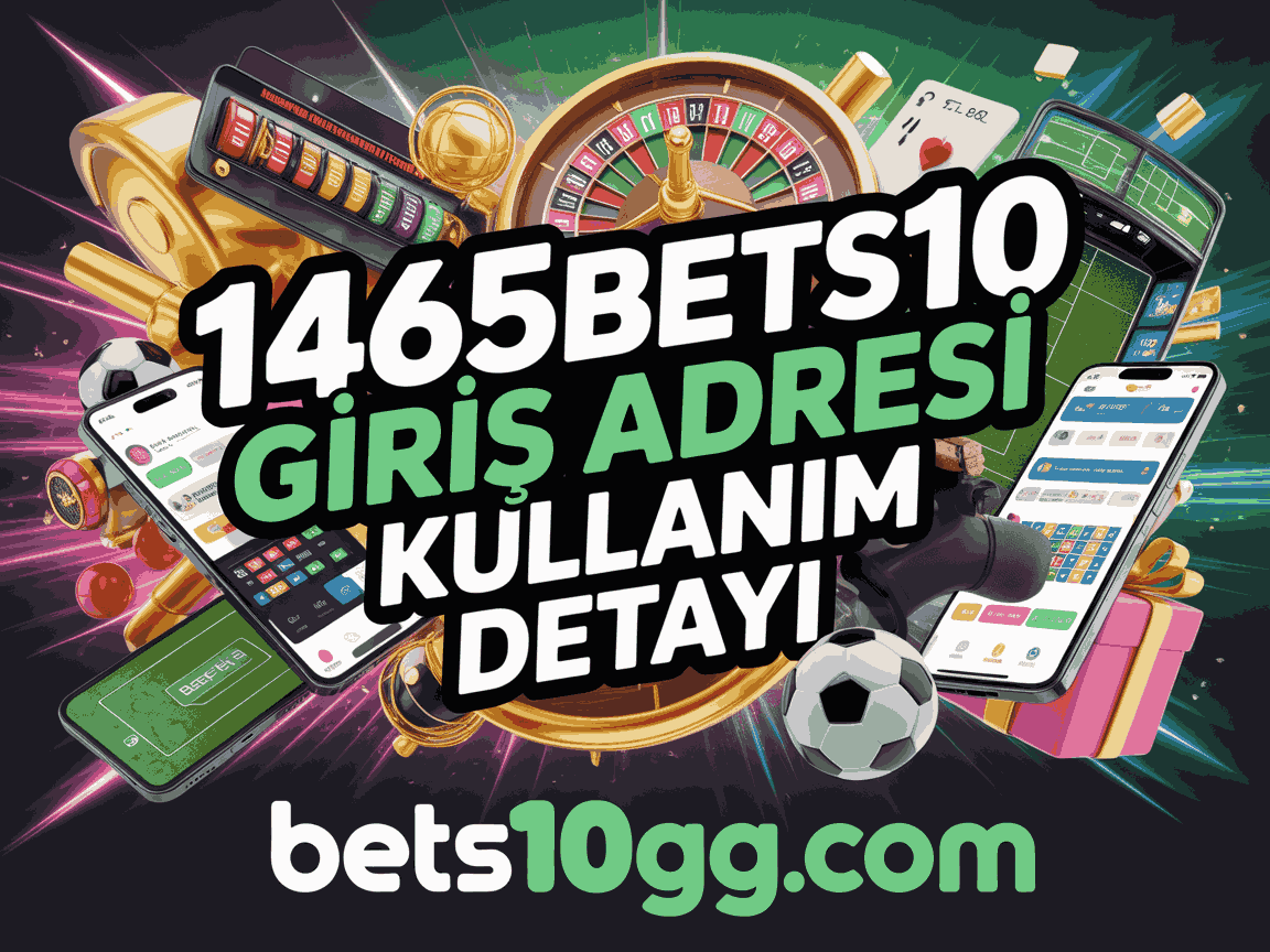 1465bets10 giris adresi kullanim detayi