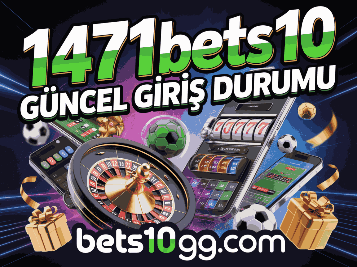 1471bets10 guncel giris durumu
